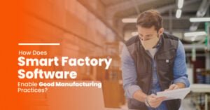 Smart Factory Software for Good Manufacturing Practices_