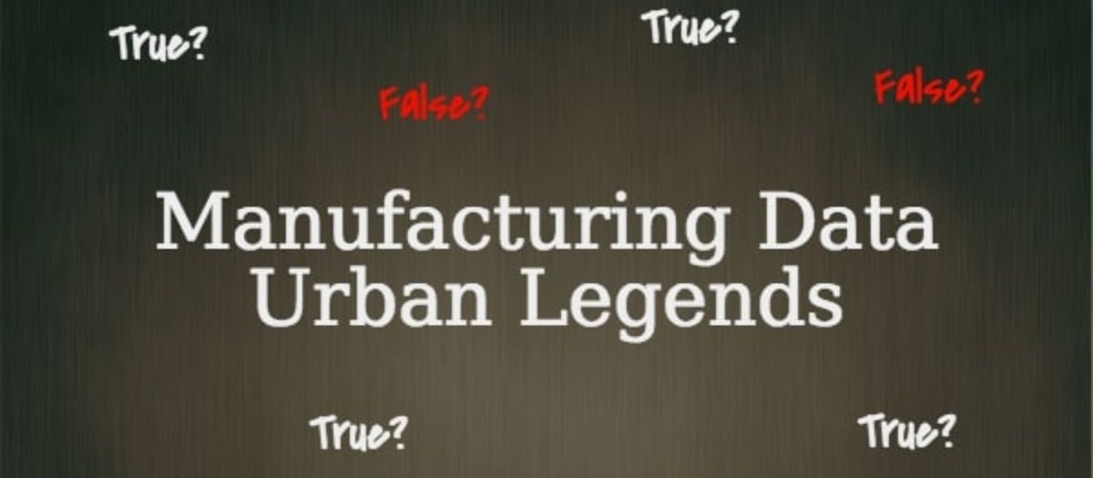 Manufacturing Data Urban Legends